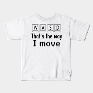 WASD that's the way I move Kids T-Shirt